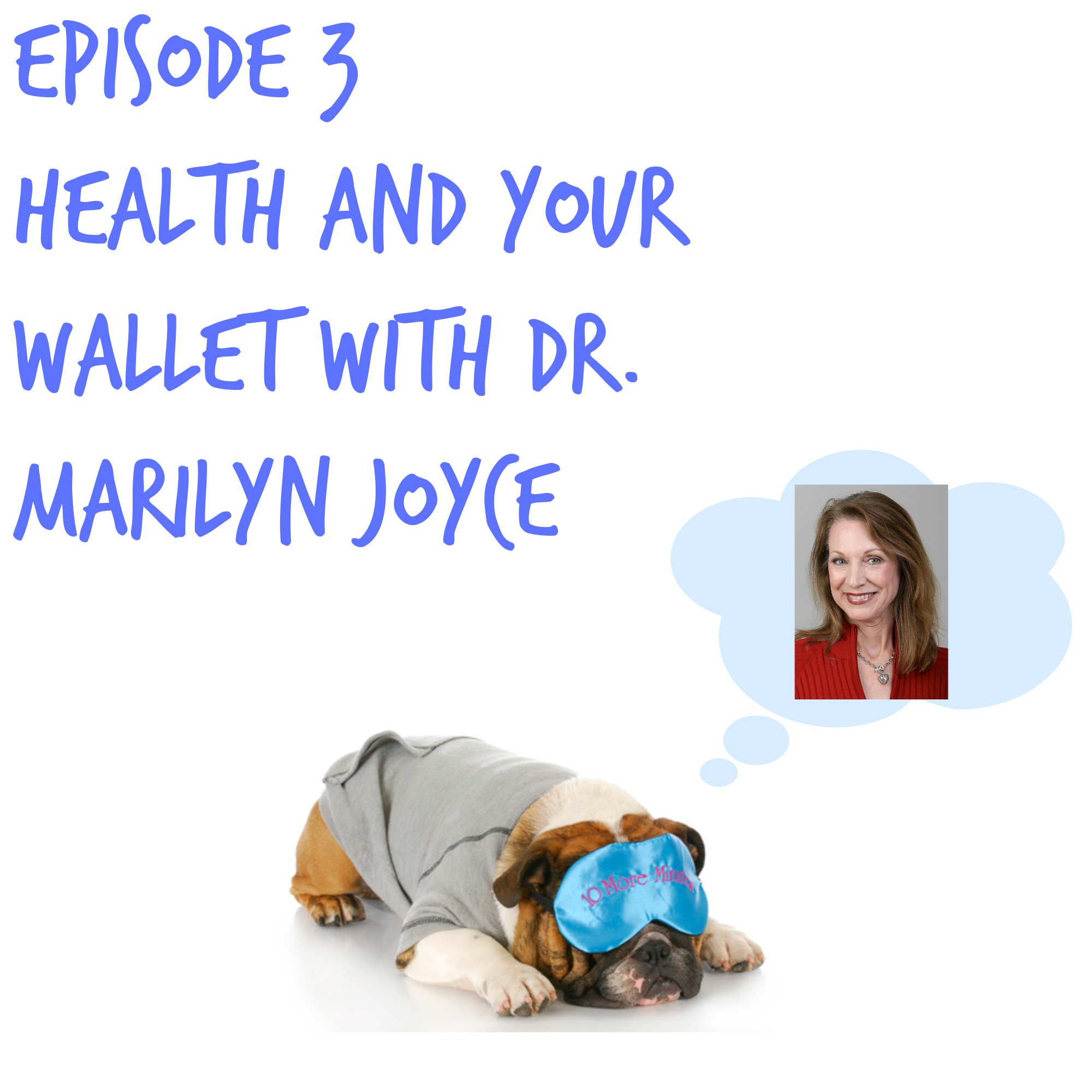 Episode 3: Health and Money with Dr. Marilyn Joyce